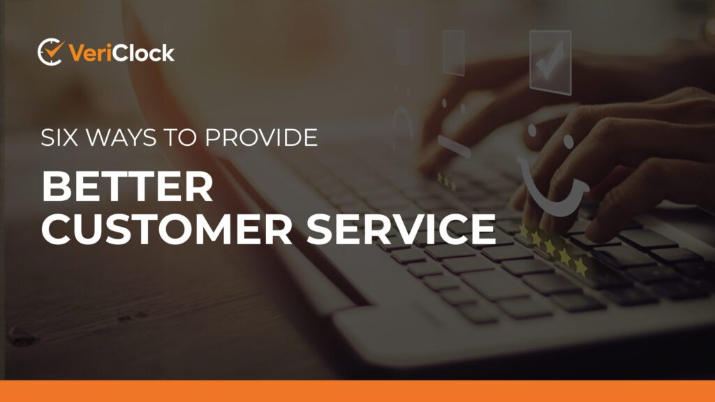 Six Ways to Provide Better Customer Service